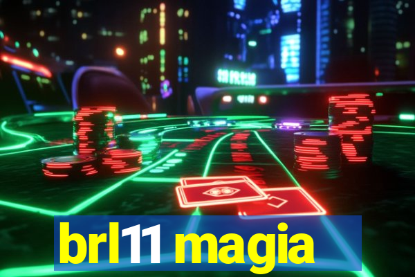 brl11 magia